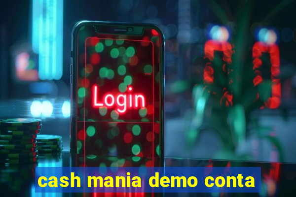 cash mania demo conta